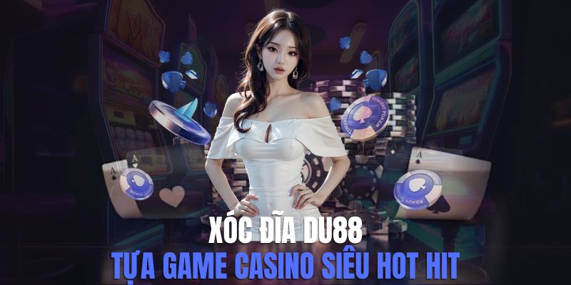 Xóc Đĩa DU88 - Khám Phá Chiến Thuật Đỉnh Cao Để Chiến Thắng - novix
