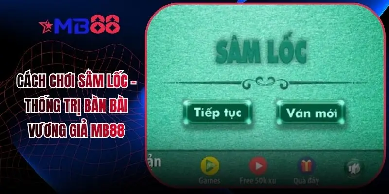 Cách Chơi Sâm Lốc - Thống Trị Bàn Bài Vương Giả MB88 - novix