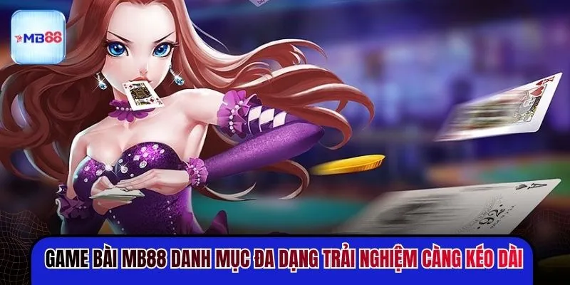 Game Bài MB88 - Tạo Sức Hút “Vào Là Cuốn” Cho Game Thủ - novix
