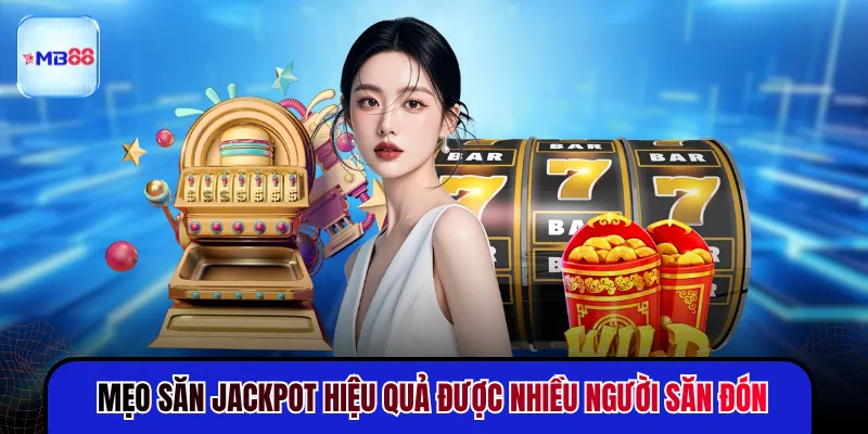 Mẹo Săn Jackpot Hiệu Quả - 3 Cách Tối Ưu Lượt Quay - novix