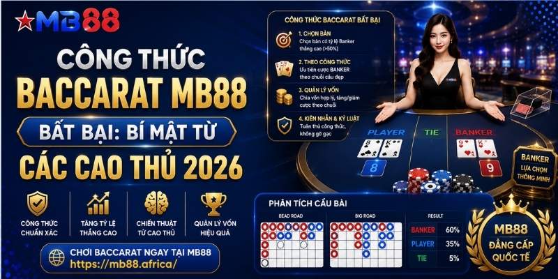 Công thức baccarat mb88 bất bại: Bí mật từ các cao thủ 2026 - novix