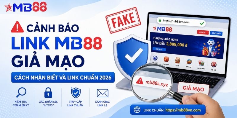 Cảnh báo link mb88 giả mạo: Cách nhận biết và link chuẩn 2026 - novix