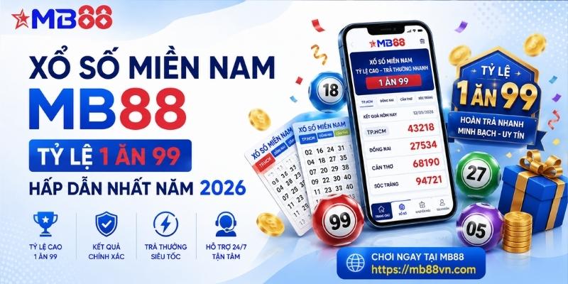 Xổ số miền nam mb88: Tỷ lệ 1 ăn 99 hấp dẫn nhất năm 2026 - novix